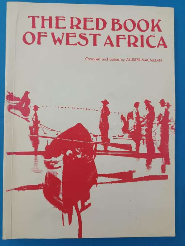 The Red Book of West Africa (Who's Who of Nigeria, the Gold Coast, Sierra Leone and the Gambia 1920)