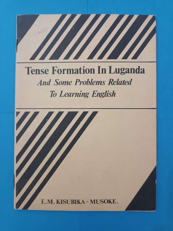 Tense Formation in Luganda, and Some Problems Related to Learning English