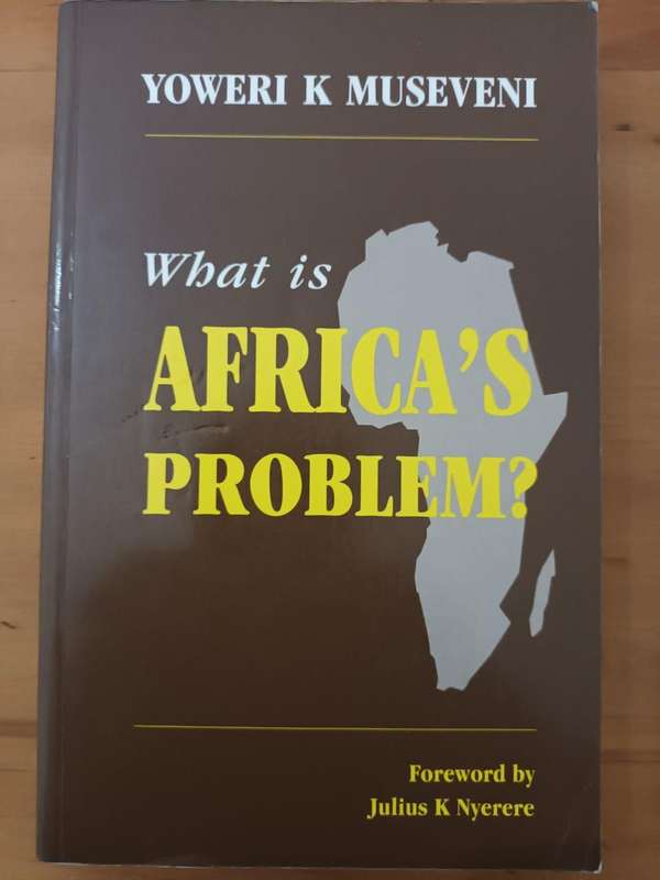 What is Africa's Problem (Yoweri K Museveni)