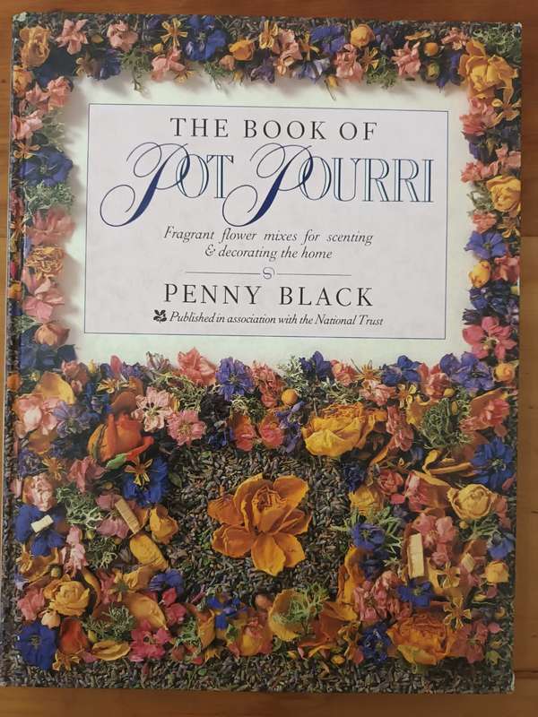 The Book of Pot Pourri: Fragrant Flower Mixes for Scenting & Decorating the Home