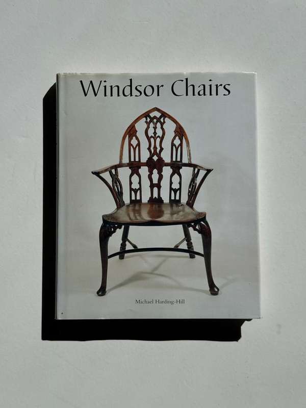 Windsor Chairs: An Illustrated Celebration by Michael Harding-Hill