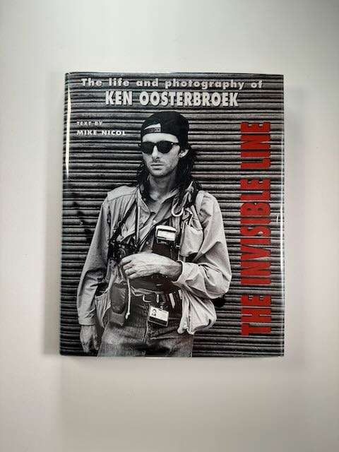 The Invisible Line: The Life and Photography of Ken Oosterbroek.