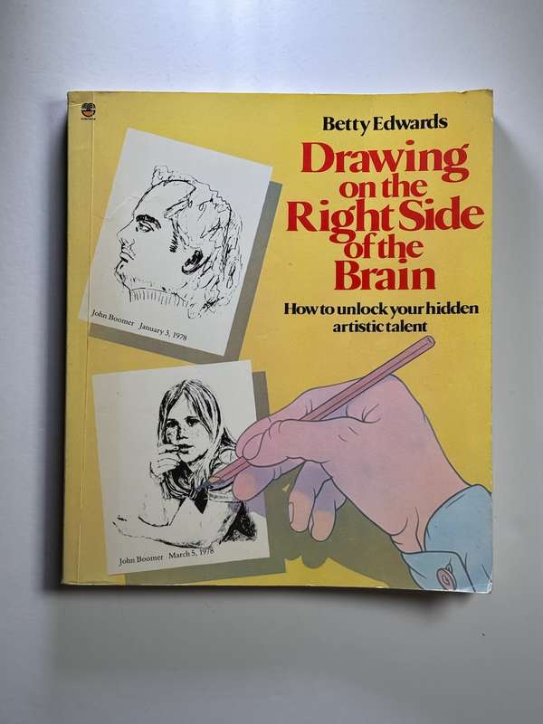 Drawing on the Right Side of the Brain by Betty Edwards