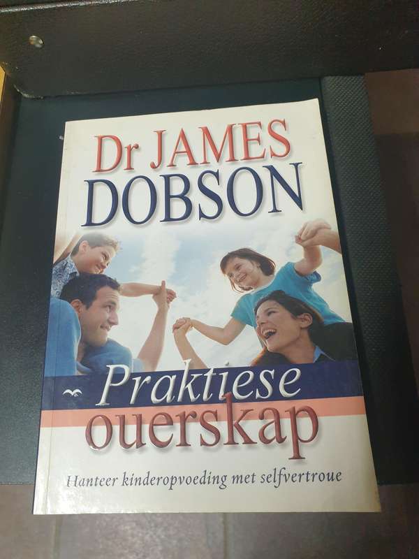 Dobson, James Dr - Praktiese Ouerskap