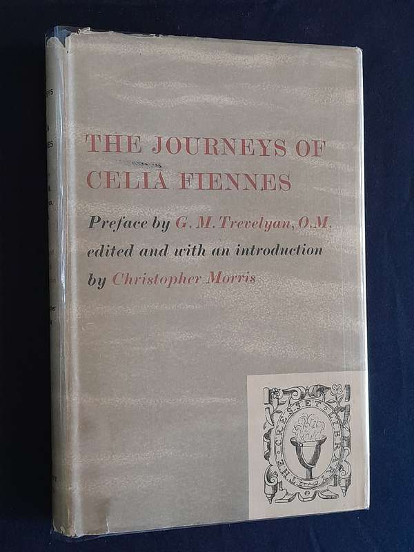 The Journeys of Celia Fiennes - Edited by Christopher Morris