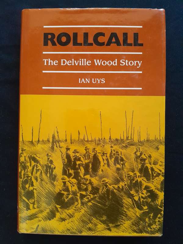 Signed Copy - Rollcall - The Delville Wood Story - By Ian Uys