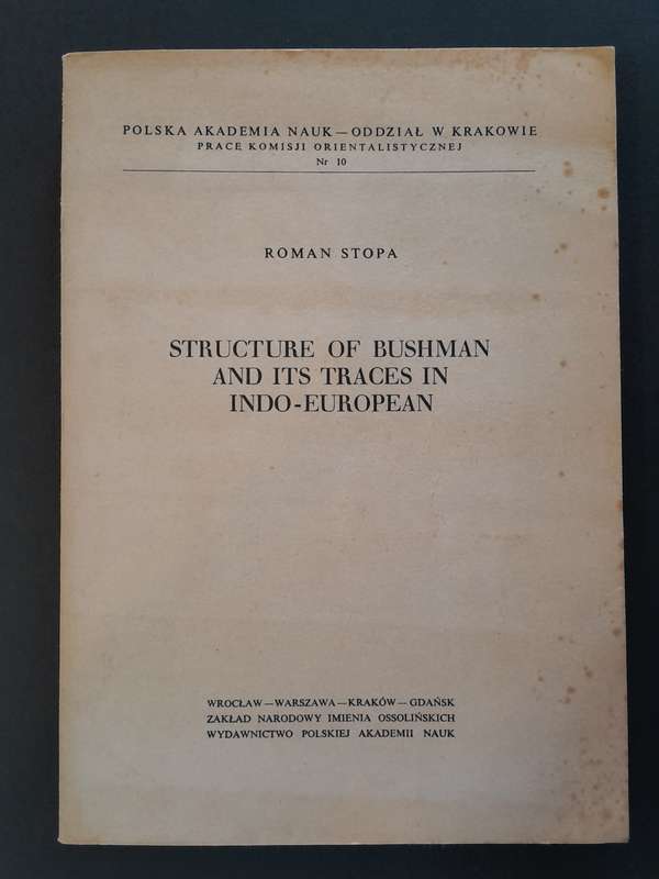 Structure of Bushman and Its Traces in Indo-European - By Roman Stopa
