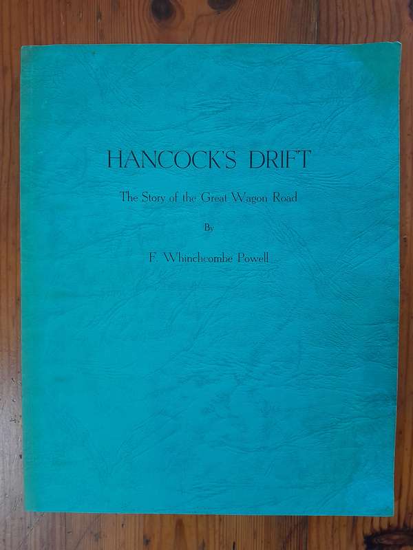 Hancock's Drift - The Story of the Great Wagon Road - By F. Whinchcombe Powell