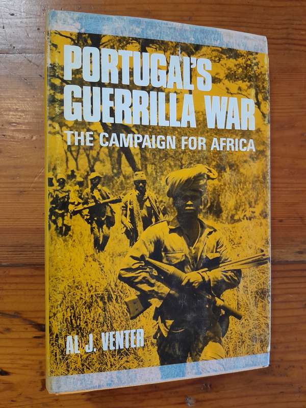 Portugal's Guerrilla War - The Campaign for Africa - By Al J. Venter