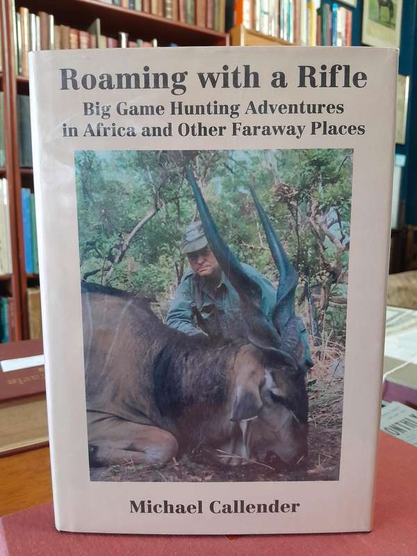 Roaming with a Rifle - By Michael Callender
