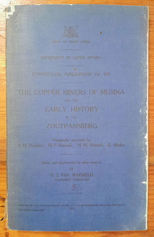 The Copper Miners of Musina and the Early History of the Zoutpansberg - Ed. N.J. van Warmelo