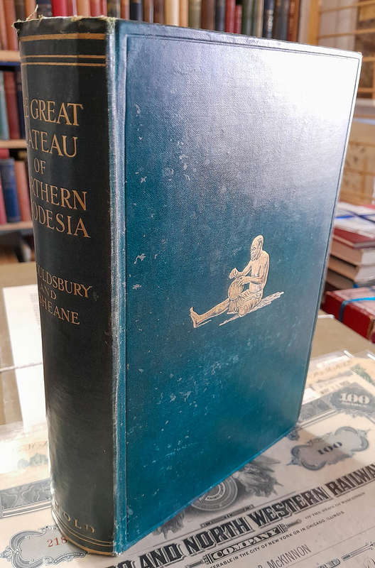 The Great Plateau of Northern Rhodesia - By Cullen Gouldsbury & Hubert Sheane, F.R.A.I., F.R.G.S.