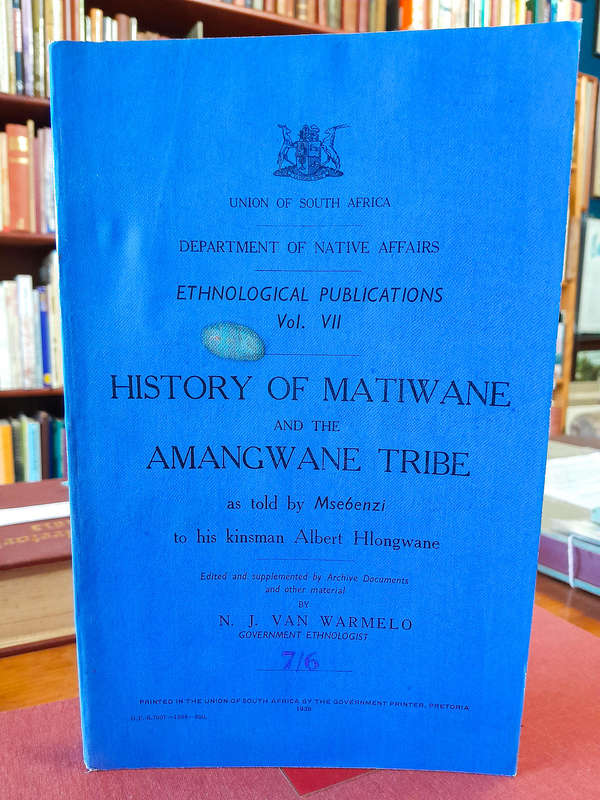 History of Matiwane and the Amangwane Tribe - Edited & Supplemented By N.J. van Warmelo