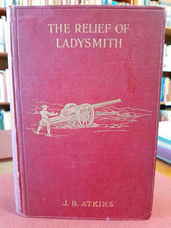 The Relief of Ladysmith - By J.B. Atkins