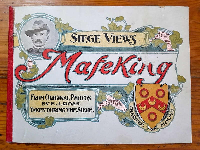 Siege Views Mafeking - From Original Photos by E.J. Ross Taken During the Siege