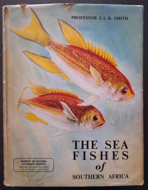 The sea fishes of Southern Africa, Professor J. L. B. Smith 1965, Reprint Revised Enlarged Edition