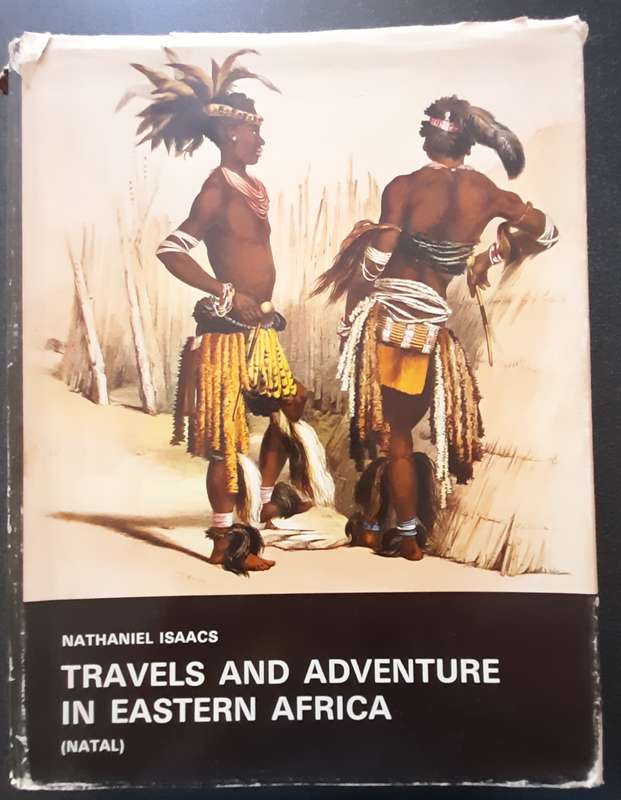 Travels and Adventures in Eastern Africa (Natal). Nathaniel Isaacs
