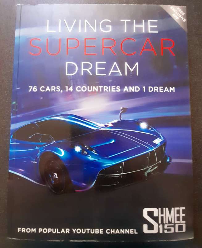 Living the Supercar Dream 76 Cars, 14 Countries and 1 Dream, Shmee 150
