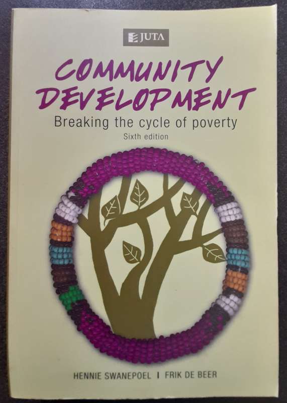 Community development, Breaking the Cycle of Poverty, H Swanepoel, F de Beer, 2016, 6th edition Juta
