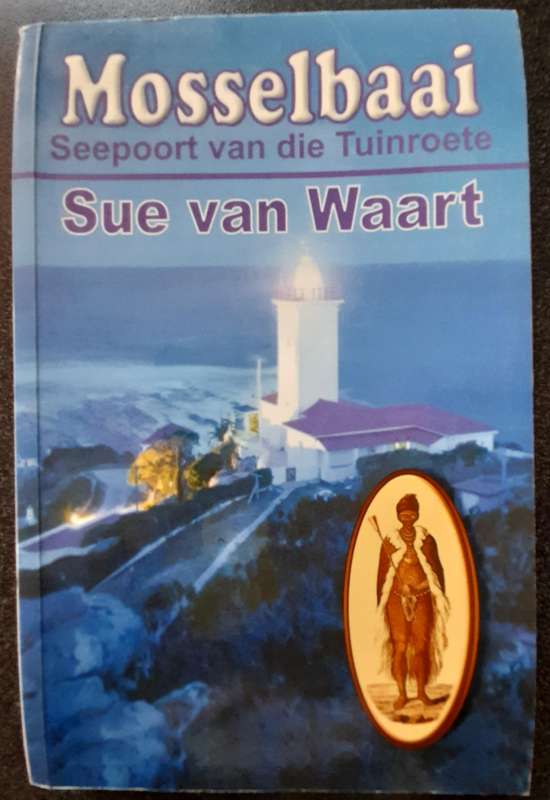 Mosselbaai - Seepoort Van Die Tuinroete, Sue Van Waart, Eerste druk