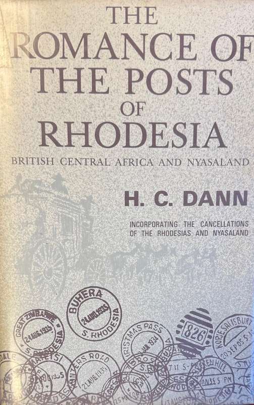 THE ROMANCE OF THE POSTS OF RHODESIA - DANN- EXCELLENT CONDITION