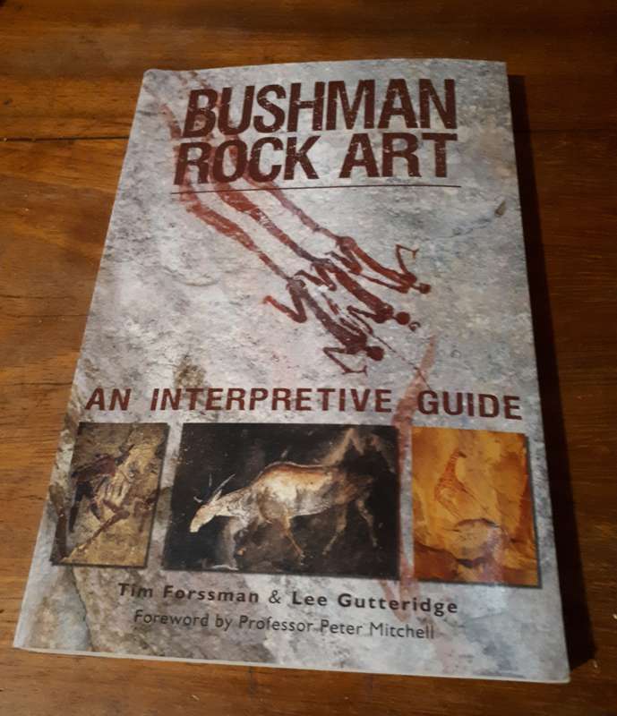 Bushman Rock Art, An interpretive guide - Forssman, T & Gutteridge, L