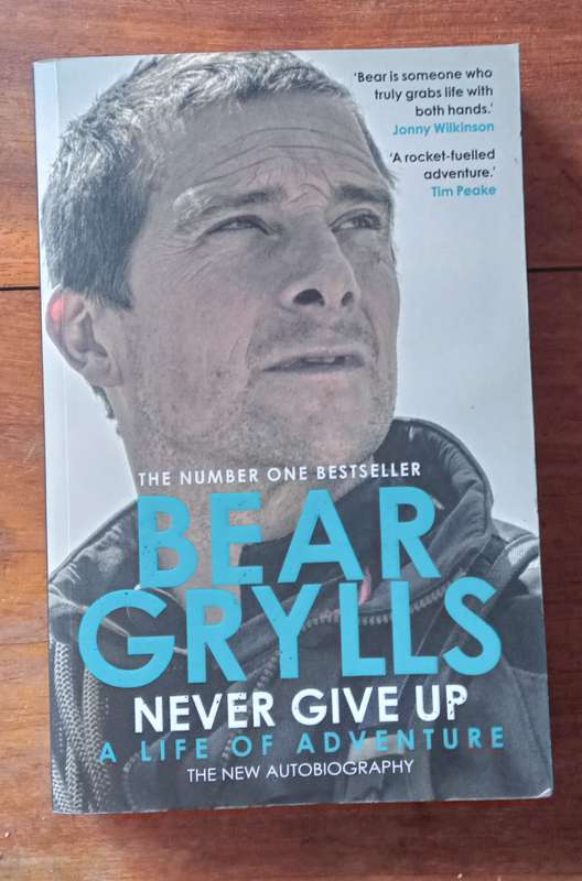 Grylls, Bear - Never Give Up