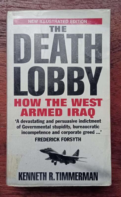 The Death Lobby: How the West Armed Iraq - Kenneth R. Timmerman