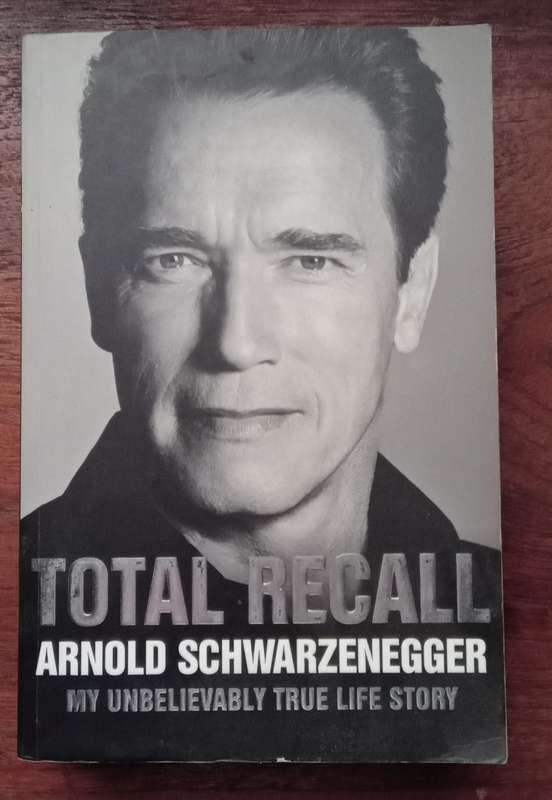 Total Recall: My Unbelievably True Life Story Book - Arnold Schwarzenegger