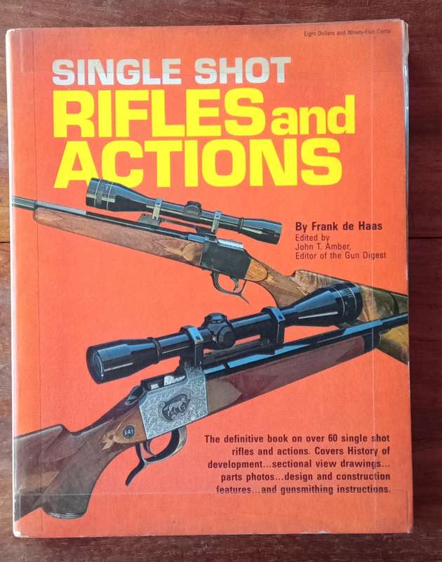 Single Shot Rifles and Action Book - Frank Haas