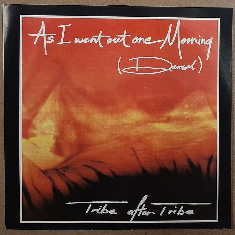 Tribe After Tribe - As I Went Out One Morning (Damsel) 7" Single