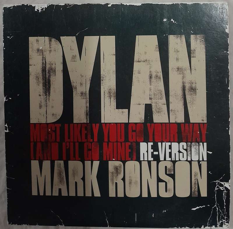 Bob Dylan - "Most Likely You Go Your Way" Mark Ronson Re-Version 7" single (UK Ltd numbered edition)
