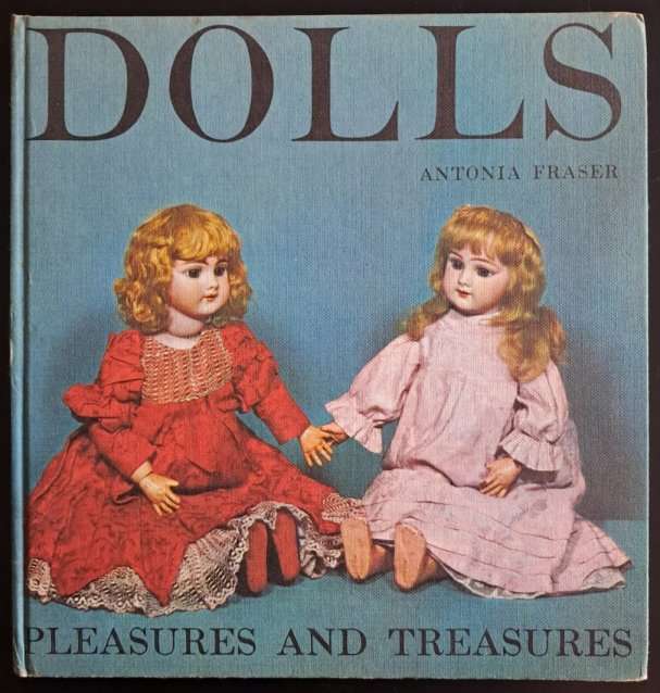 Dolls: Treasures and Pleasures by Antonia Fraser