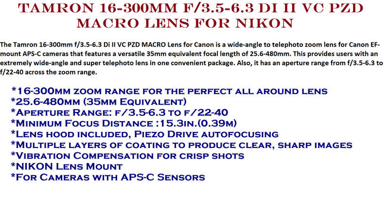 Tamron 16-300mm f/3.5-6.3 Di II VC PZD MACRO Lens for Nikon Digital SLR Cameras