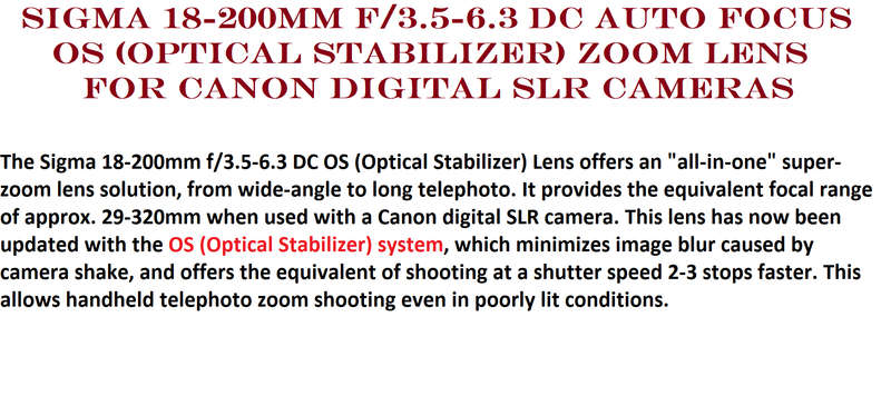 Sigma 18-200mm f/3.5-6.3 DC Auto Focus OS (Optical Stabilizer) Zoom Lens for Canon DSLR Cameras