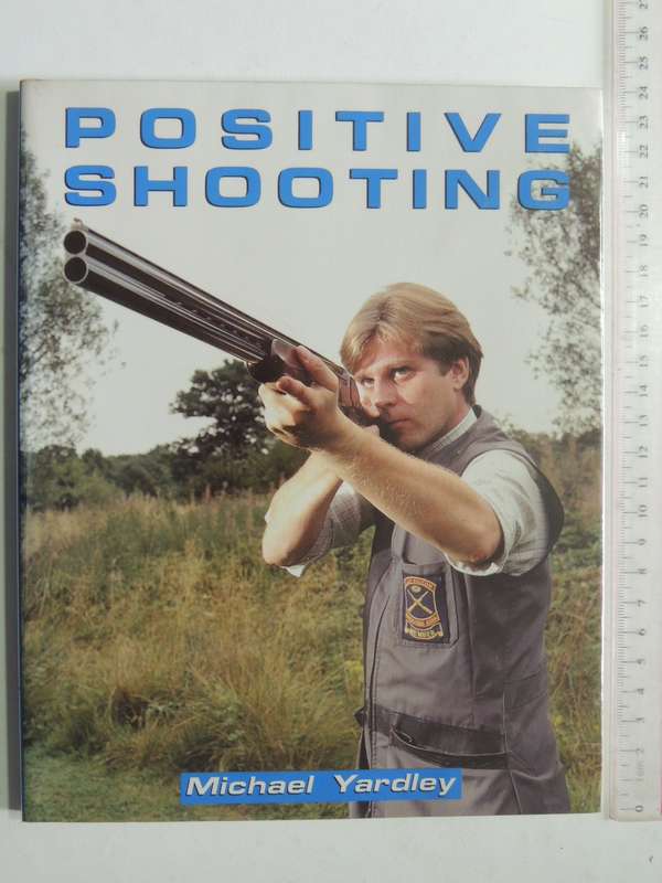 Positive Shooting - Michael Yardley
