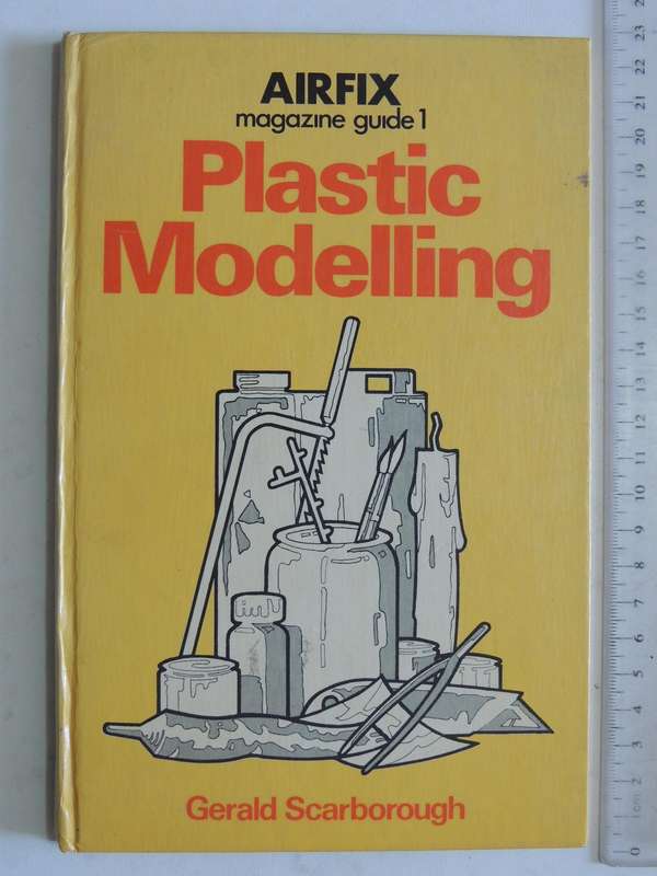 Airfix Magazine Guide 1: Plastic Modelling - Gerald Scarborough