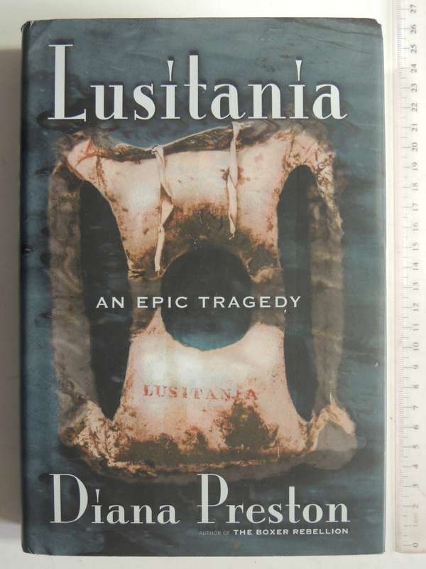 Lusitania: An Epic Tragedy - Diana Preston