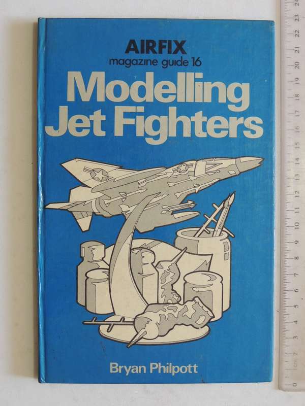 Airfix Magazine Guide 16: Modelling Jet Fighters- Bryan Philpott