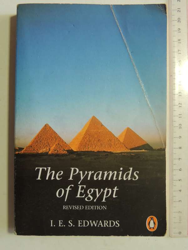 The Pyramids Of Egypt: Revised Edition - I.E.S. Edwards