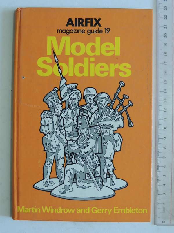 Airfix Magazine Guide 19: Model Soldiers - Martin Windrow & Gerry Embleton