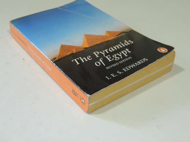 The Pyramids Of Egypt: Revised Edition - I.E.S. Edwards