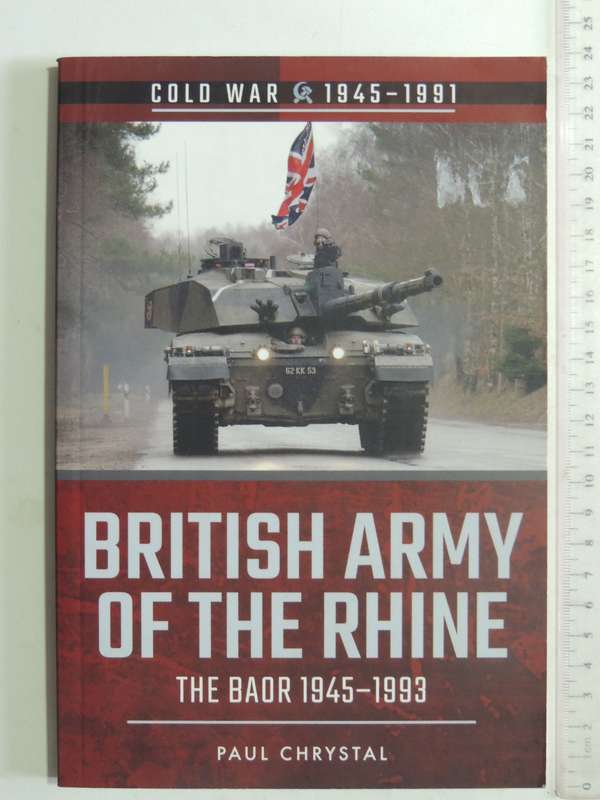 British Army Of The Rhine: The BAOR 1945-1993 - Paul Chrystal