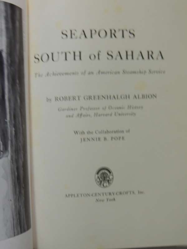 Seaports South Of Sahara: The Achievements Of An American Steamship Service Robert Greenhalgh Albion