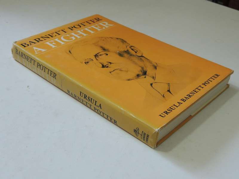 Barnett Potter: A Fighter - Ursula Barnett Potter