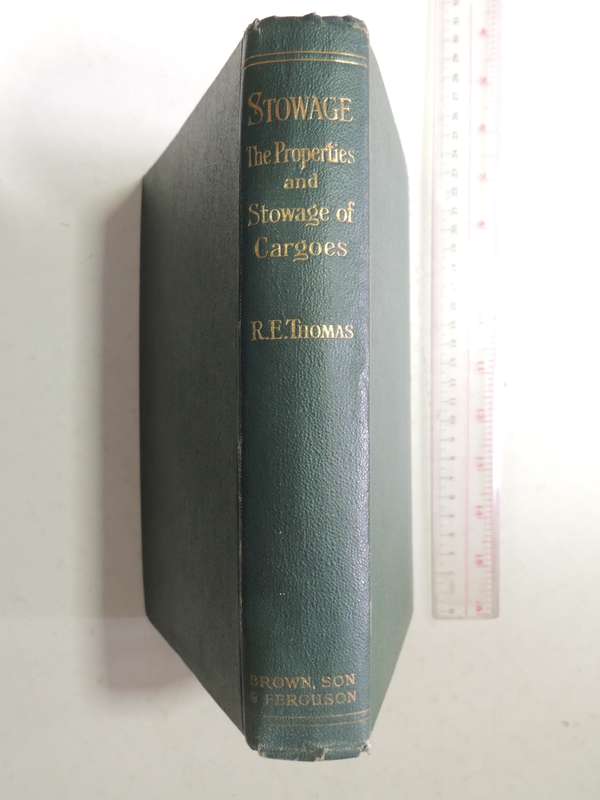 Stowage the Properties and Stowage of CargoesCapt. R.E. Thomas