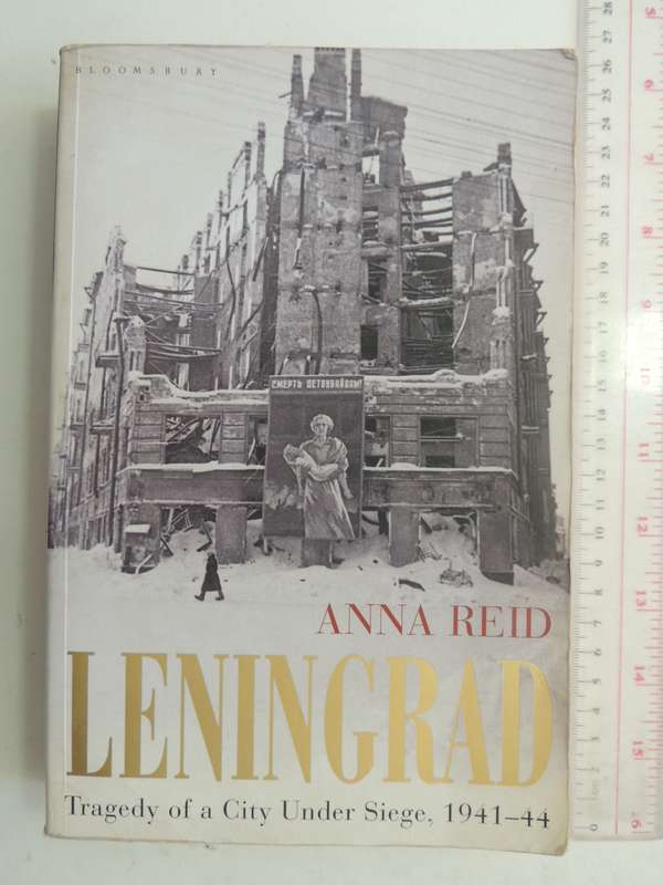 Leningrad - Tragedy Of A City Under Siege - Anna Reid