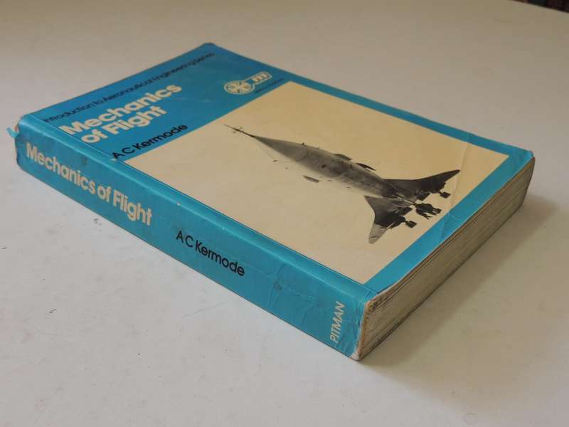 Introductiion To Aeronautical Engineering Series: Mechanics Of Flight- A.C. Kermode