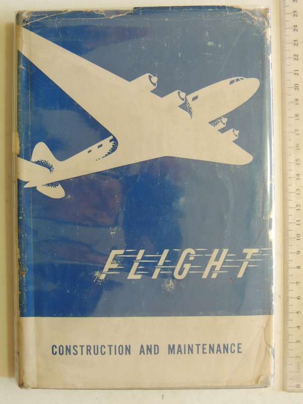 Flight: Construction & Maintenance, General Survey Of Fundamentals Of Aviation 1942 - Bailey Wright