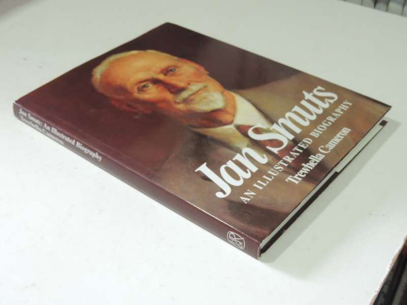 Jan Smuts: An Illustrated Biography - Trewhella Cameron